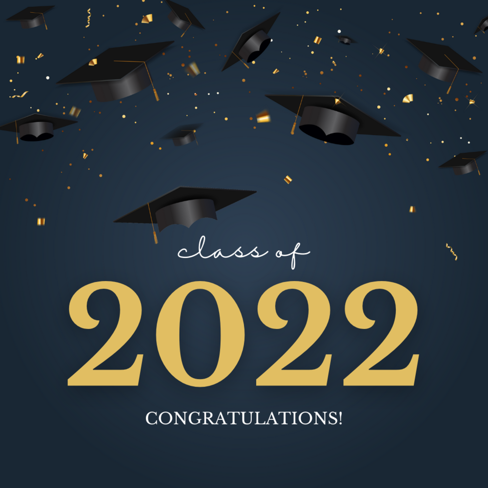 Class of 2022 Congratulations!